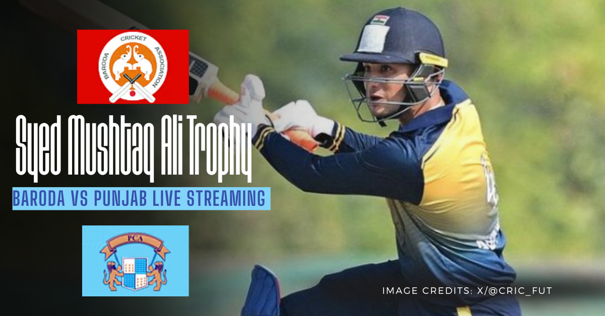 BARODA VS PUNJAB LIVE STREAMING Syed Mushtaq Ali Trophy