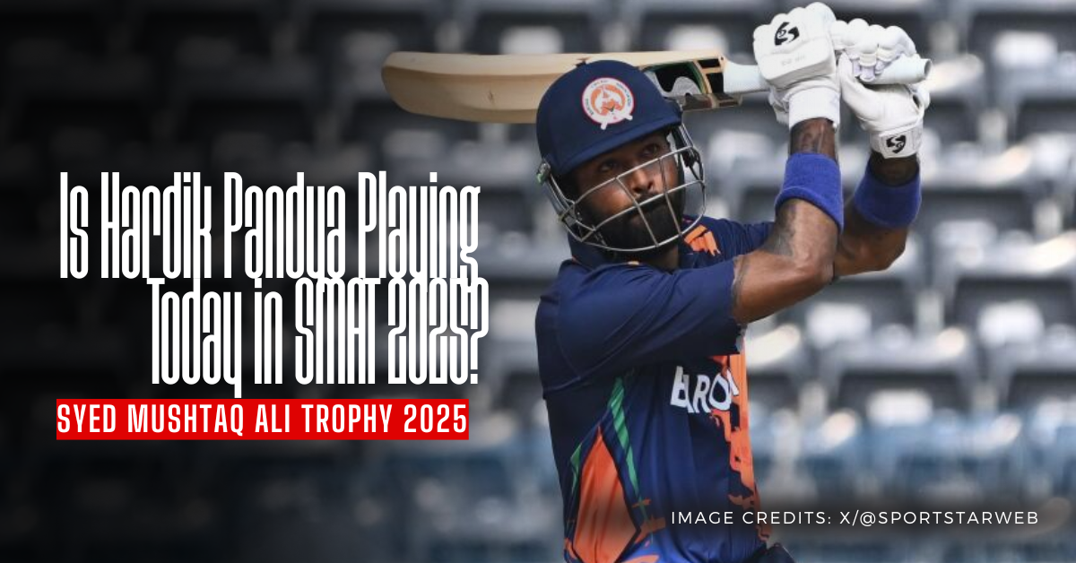 Is Hardik Pandya Playing Today in SMAT 2025?