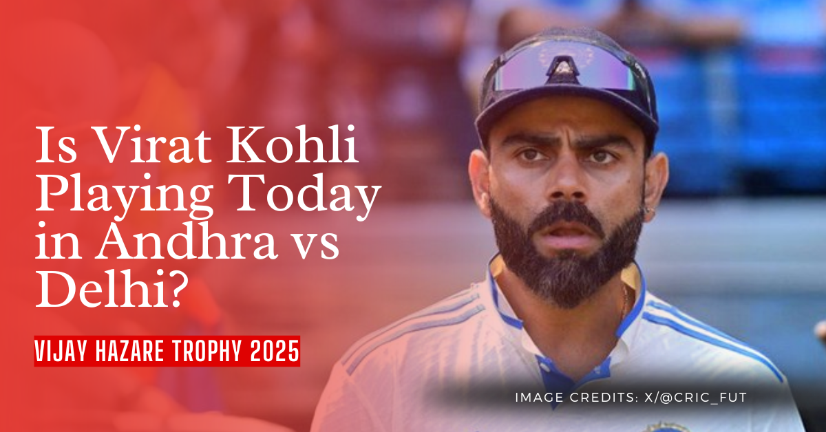 Is Virat Kohli Playing Today in Andhra vs Delhi? Where to Watch Vijay Hazare Trophy