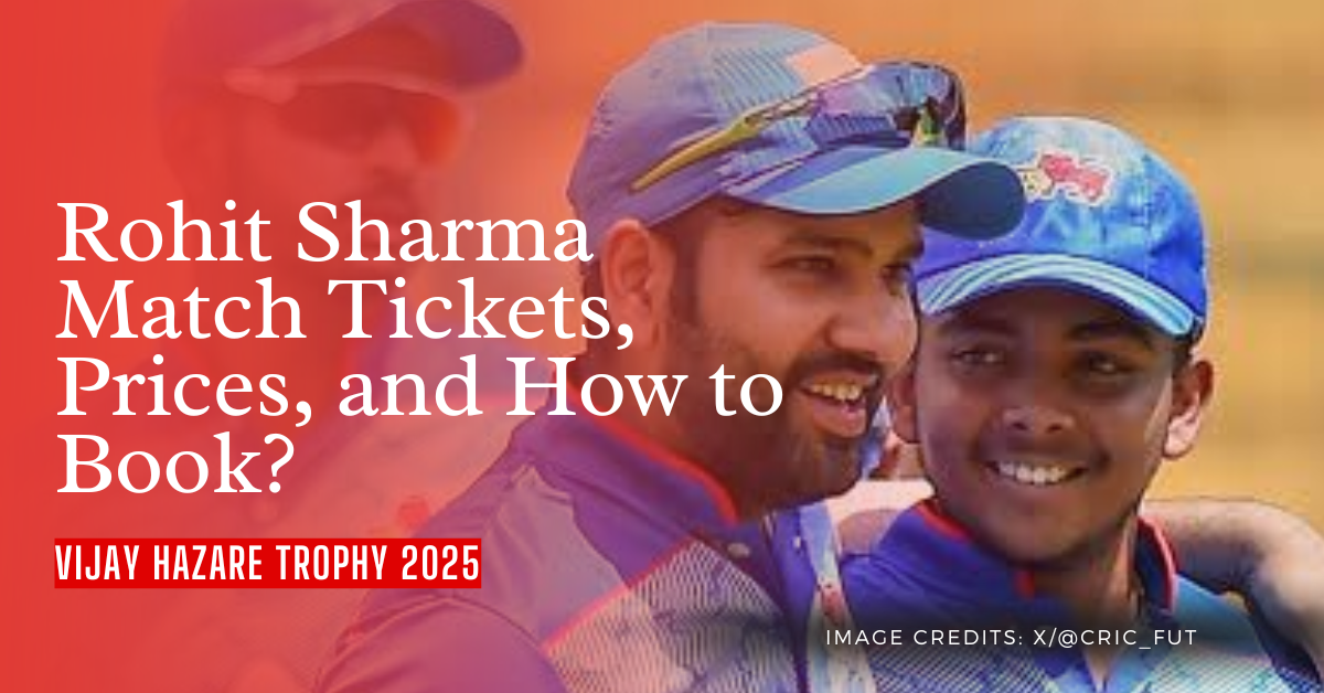 Rohit Sharma Match Tickets, Prices, and How to Book