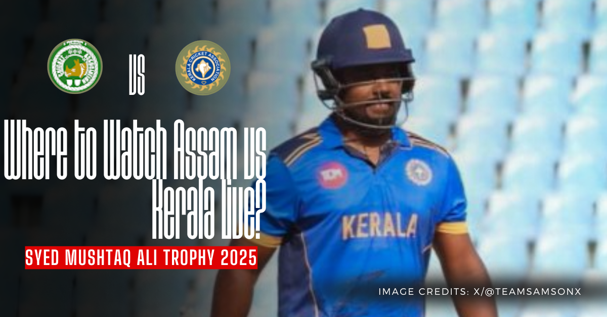 Assam vs Kerala Live Streaming and TV Channels | SMAT 2025
