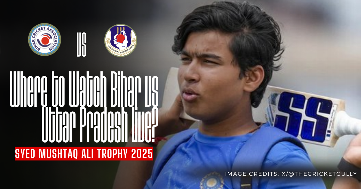 Where to Watch Bihar vs Uttar Pradesh Live SMAT