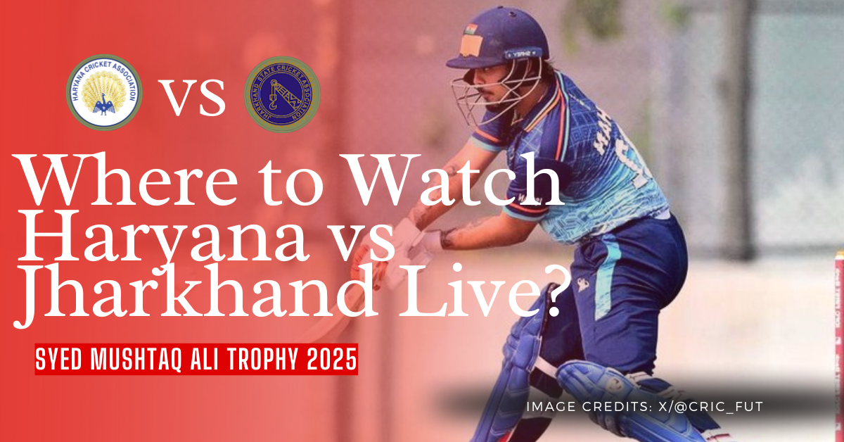 Where to Watch Haryana vs Jharkhand Live SMAT
