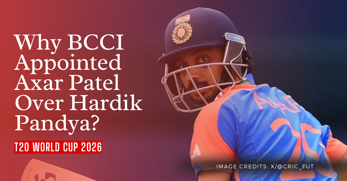 Why BCCI Appointed Axar Patel Over Hardik Pandya?