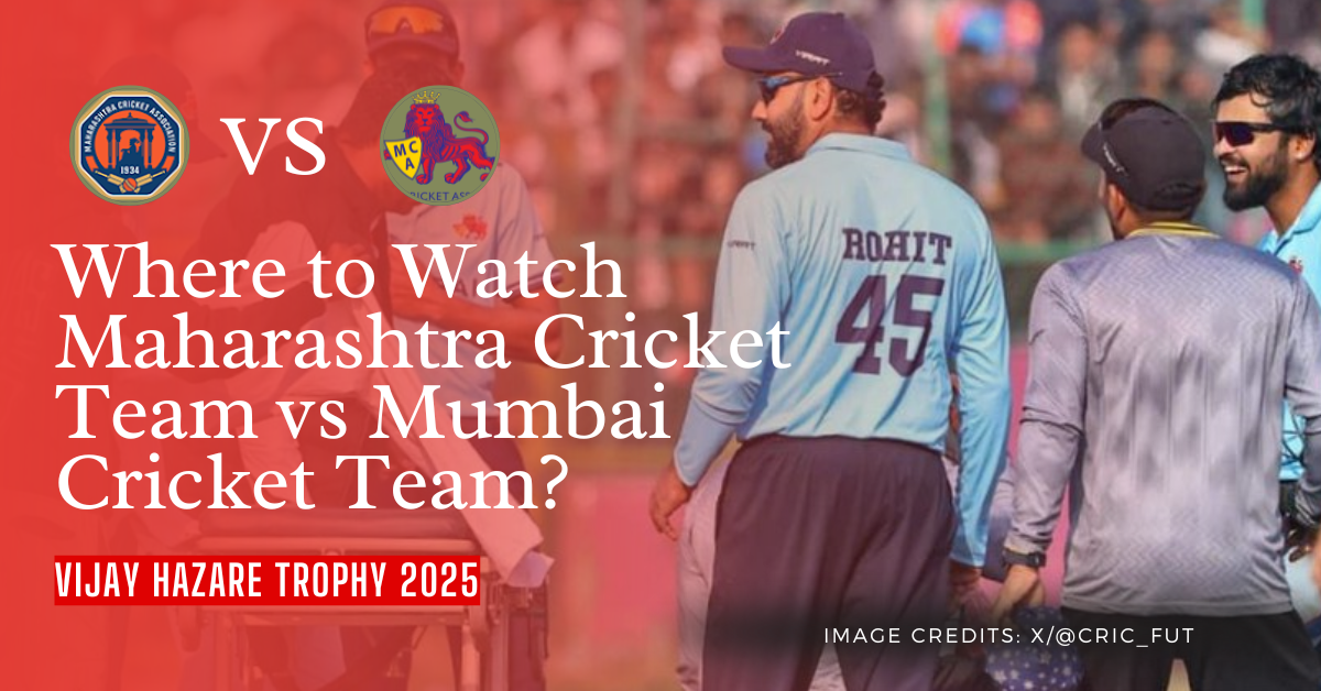 Where to Watch Maharashtra Cricket Team vs Mumbai Cricket Team in VHT 2025-26