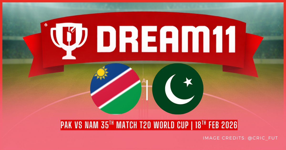 NAM vs PAK Dream11 Prediction & Fantasy Team | Match 35 – T20 World Cup 2026